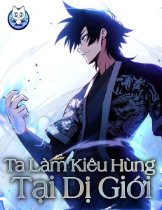 Ta Làm Kiêu Hùng Tại Dị Giới
