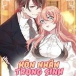 Hôn Nhân Trọng Sinh Nhẹ Nhàng Ấm Áp Sủng Vợ