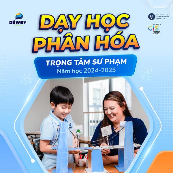 Dạy Học Phân Hóa: Chìa Khóa Phát Triển Toàn Diện Cho Trẻ Tại The Dewey Schools