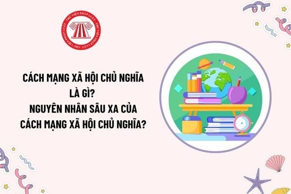 Nguyên Nhân Sâu Xa Của Cách Mạng Xã Hội Là Gì?