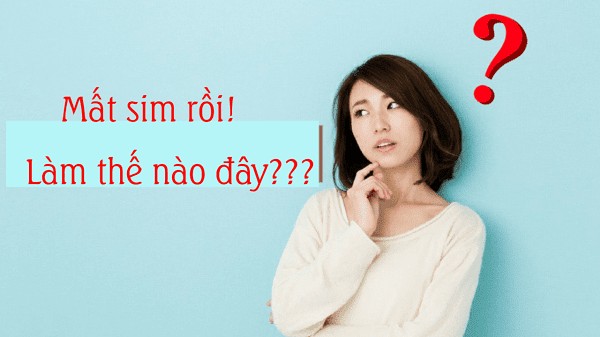 Làm lại SIM chính chủ bị mất